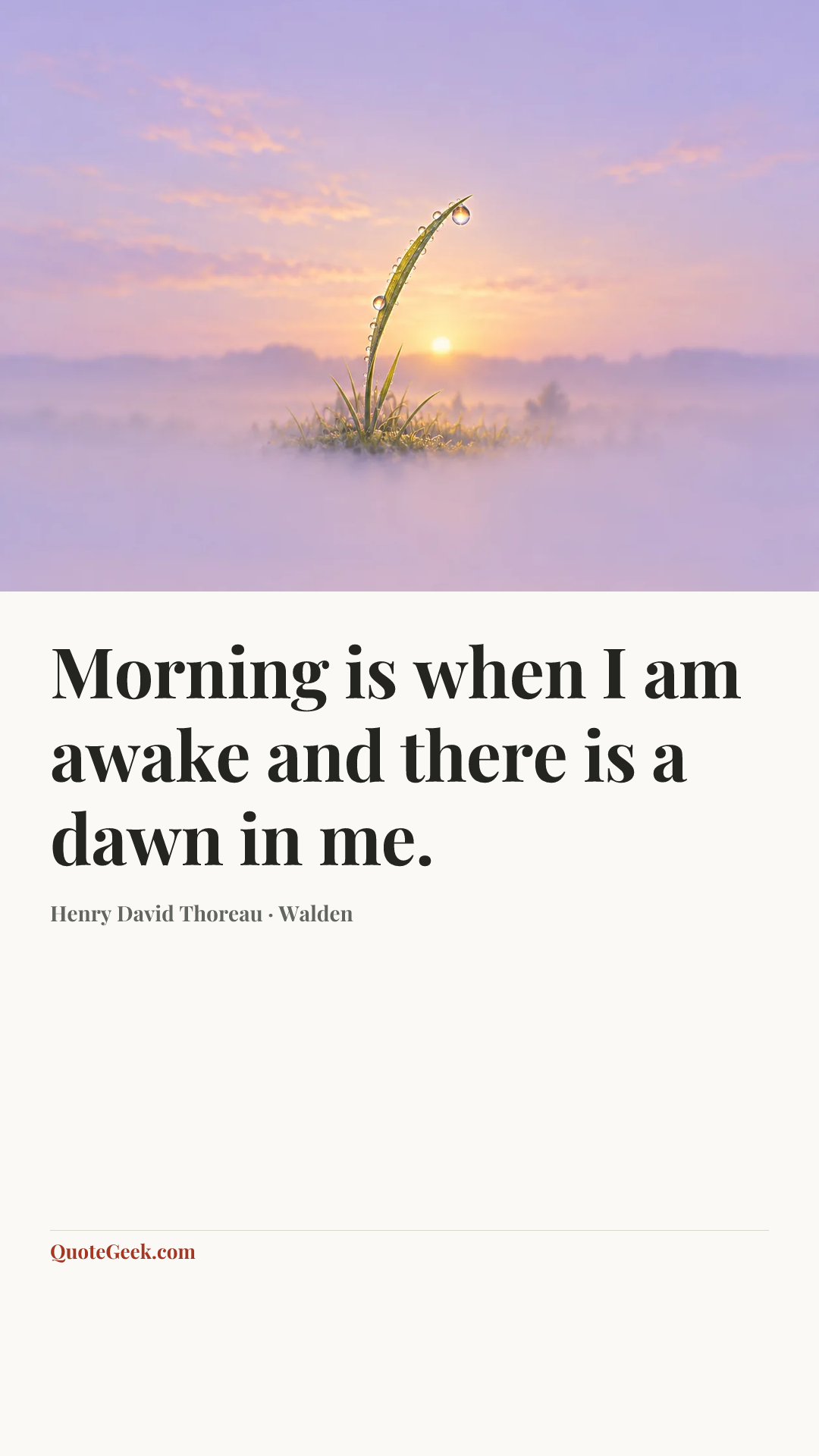 “Morning is when I am awake and there is a dawn in me.” — Henry David Thoreau · Walden. Illustrated QuoteGeek card.