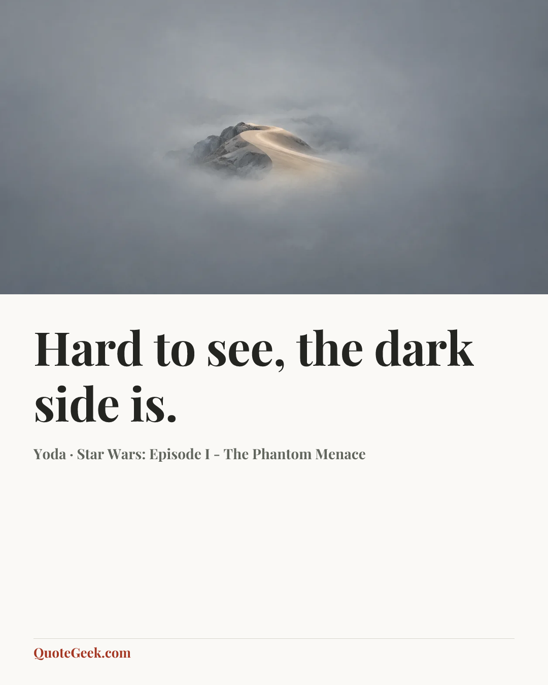 “Hard to see, the dark side is.” — Yoda · Star Wars: Episode I - The Phantom Menace. Illustrated QuoteGeek card.