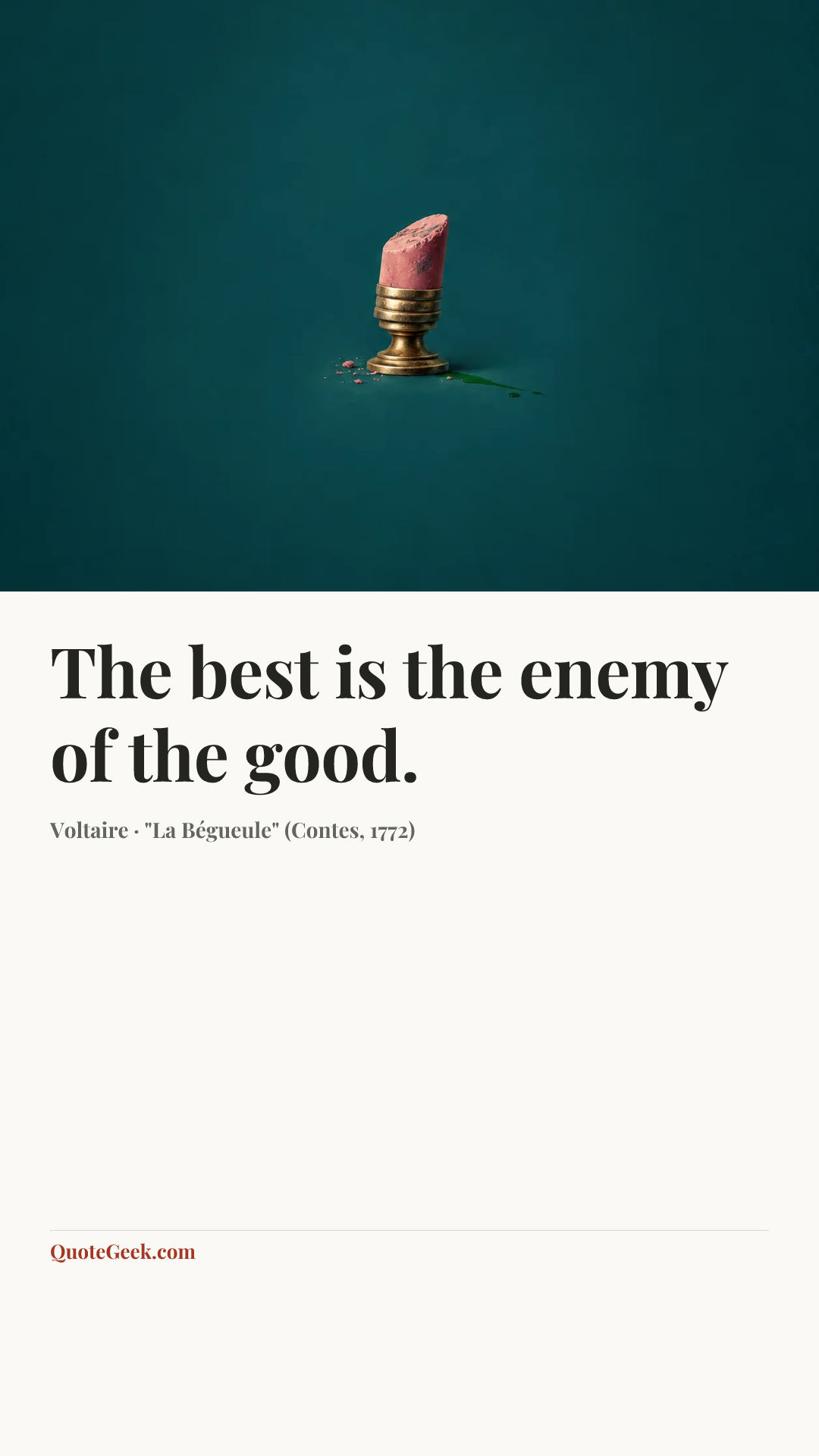 “The best is the enemy of the good.” — Voltaire · "La Bégueule" (Contes, 1772). Illustrated QuoteGeek card.