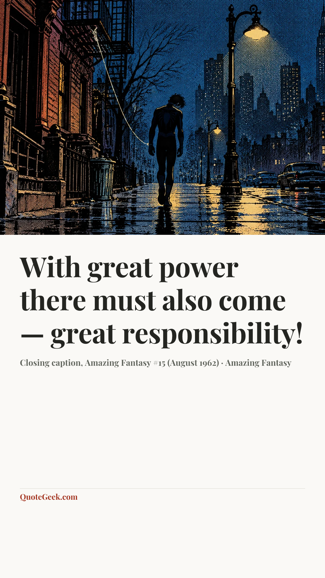 “With great power there must also come — great responsibility!” — Closing caption, Amazing Fantasy #15 (August 1962) · Amazing Fantasy. Illustrated QuoteGeek card.