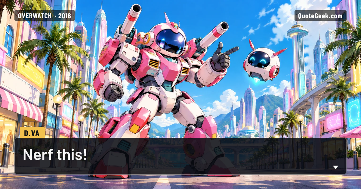 “Nerf this!” — D.Va · Overwatch. Illustrated QuoteGeek card.