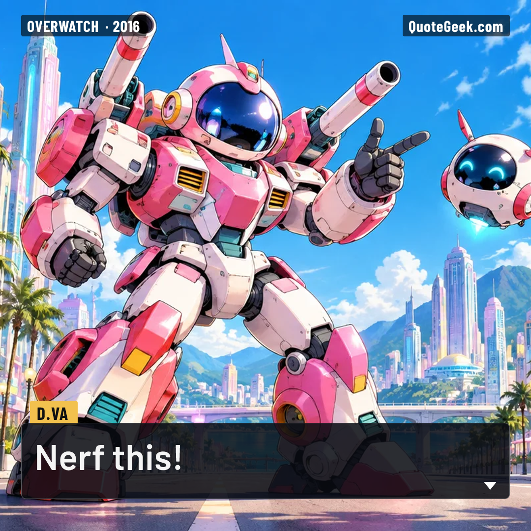“Nerf this!” — D.Va · Overwatch. Illustrated QuoteGeek card.