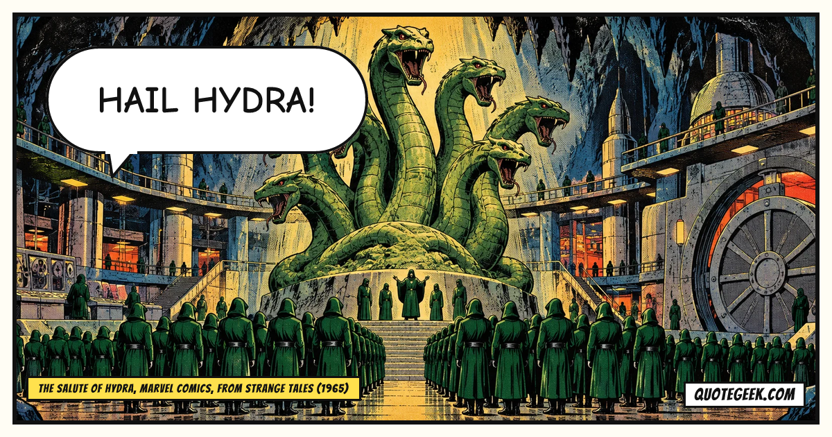 “Hail Hydra!” — The salute of Hydra, Marvel Comics, from Strange Tales (1965) · Strange Tales. Illustrated QuoteGeek card.
