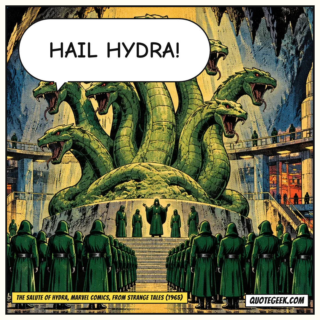 “Hail Hydra!” — The salute of Hydra, Marvel Comics, from Strange Tales (1965) · Strange Tales. Illustrated QuoteGeek card.