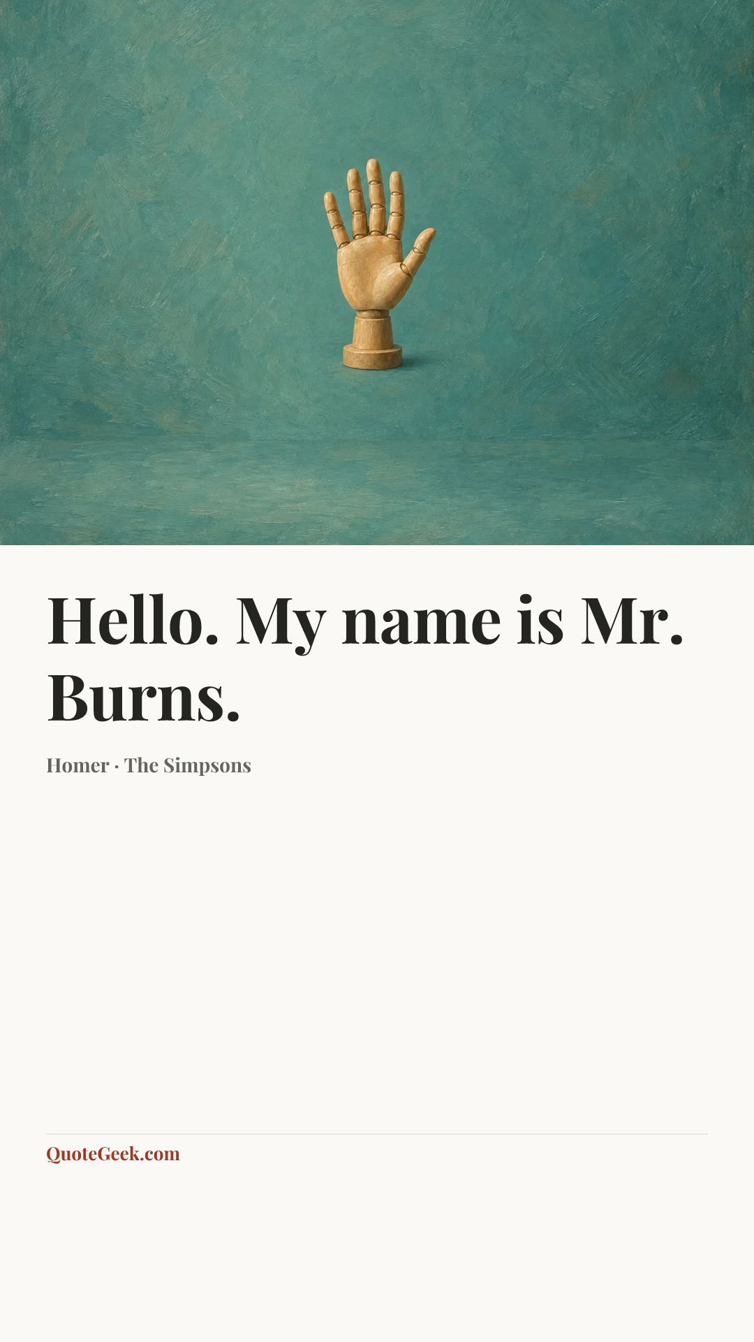 “Hello. My name is Mr. Burns.” — Homer · The Simpsons. Illustrated QuoteGeek card.