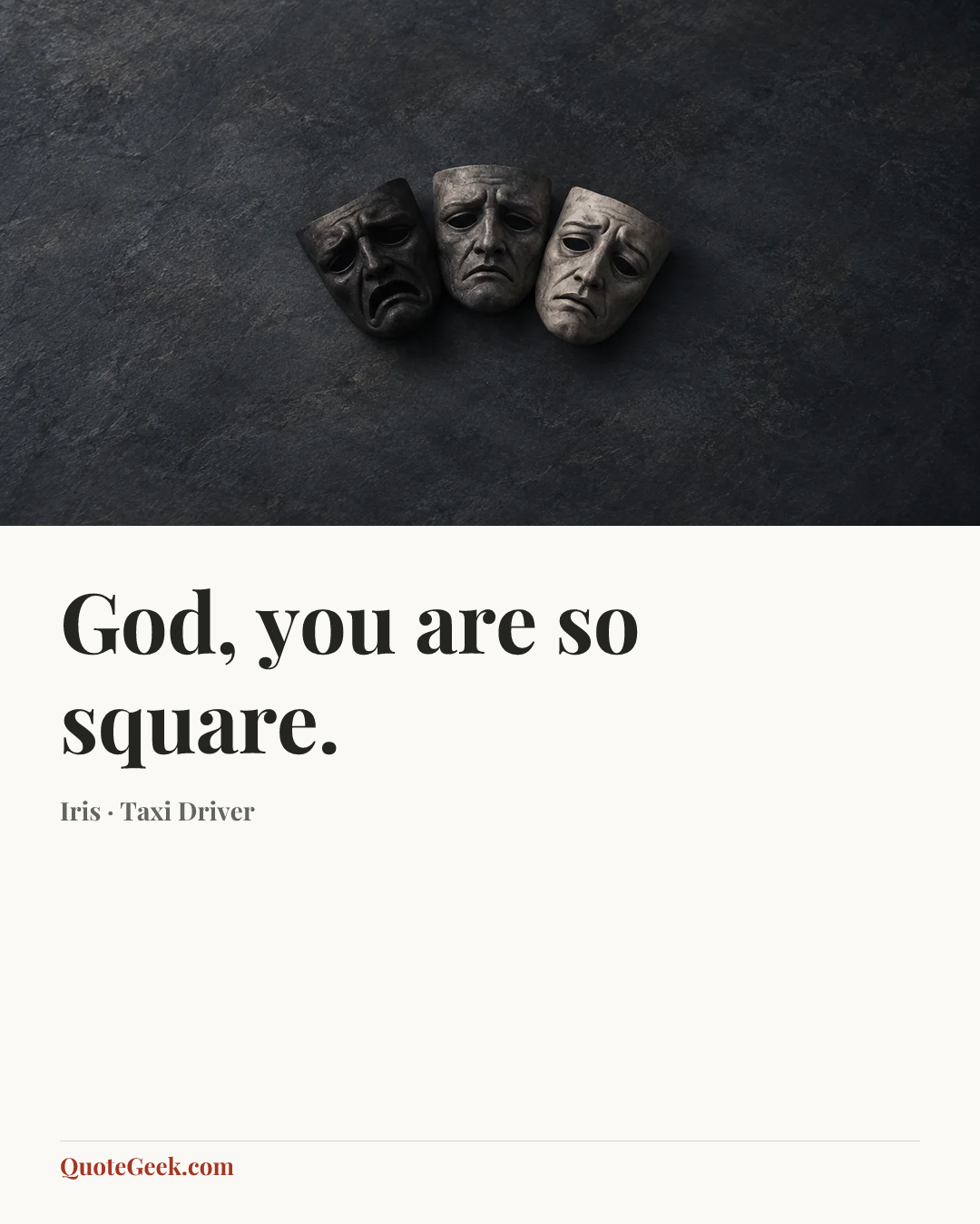 “God, you are so square.” — Iris · Taxi Driver. Illustrated QuoteGeek card.