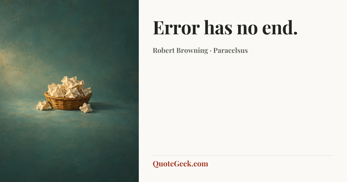 “Error has no end.” — Robert Browning · Paracelsus. Illustrated QuoteGeek card.
