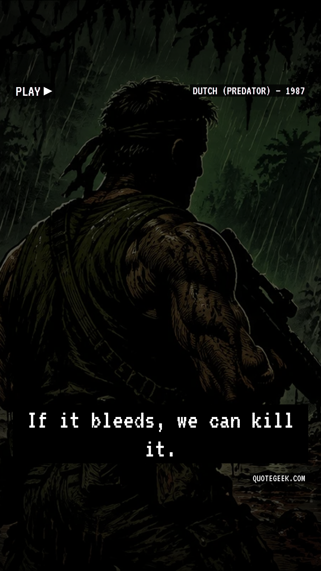 “If it bleeds, we can kill it.” — Dutch (Predator) · Predator. Illustrated QuoteGeek card.