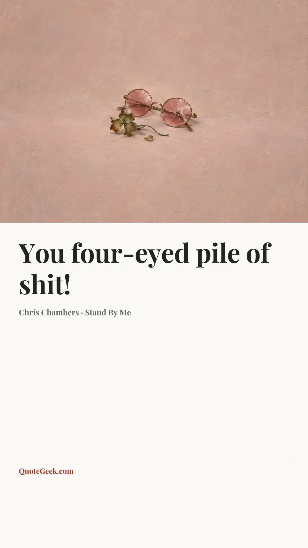 “You four-eyed pile of shit!” — Chris Chambers · Stand By Me. Illustrated QuoteGeek card.