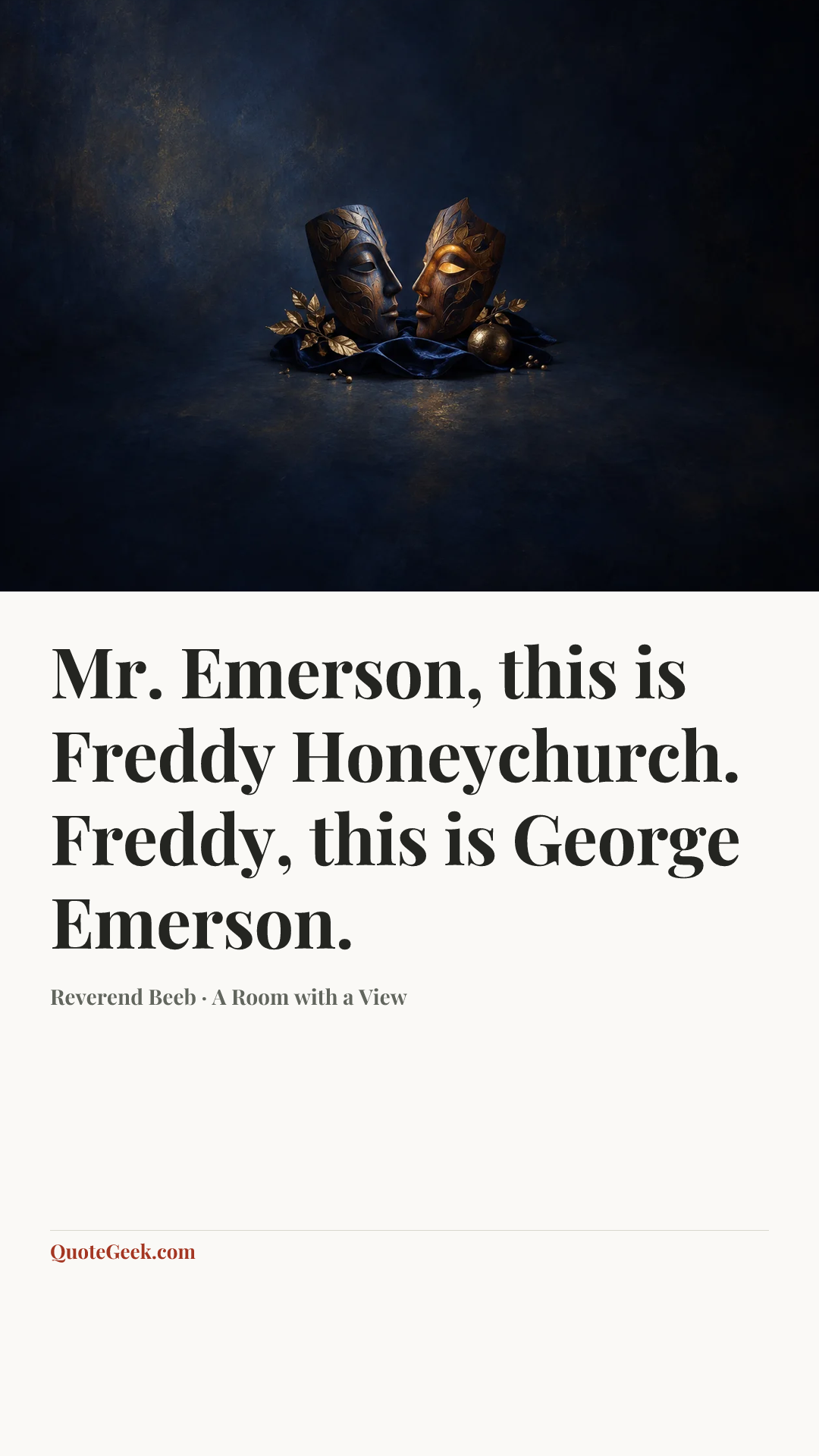 “Mr. Emerson, this is Freddy Honeychurch. Freddy, this is George Emerson.” — Reverend Beeb · A Room with a View. Illustrated QuoteGeek card.