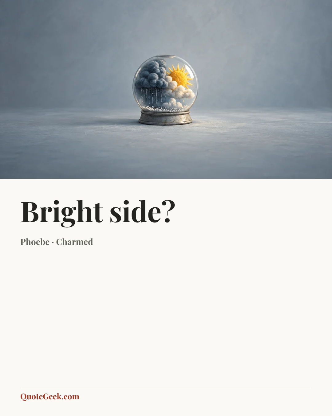 “Bright side?” — Phoebe · Charmed. Illustrated QuoteGeek card.