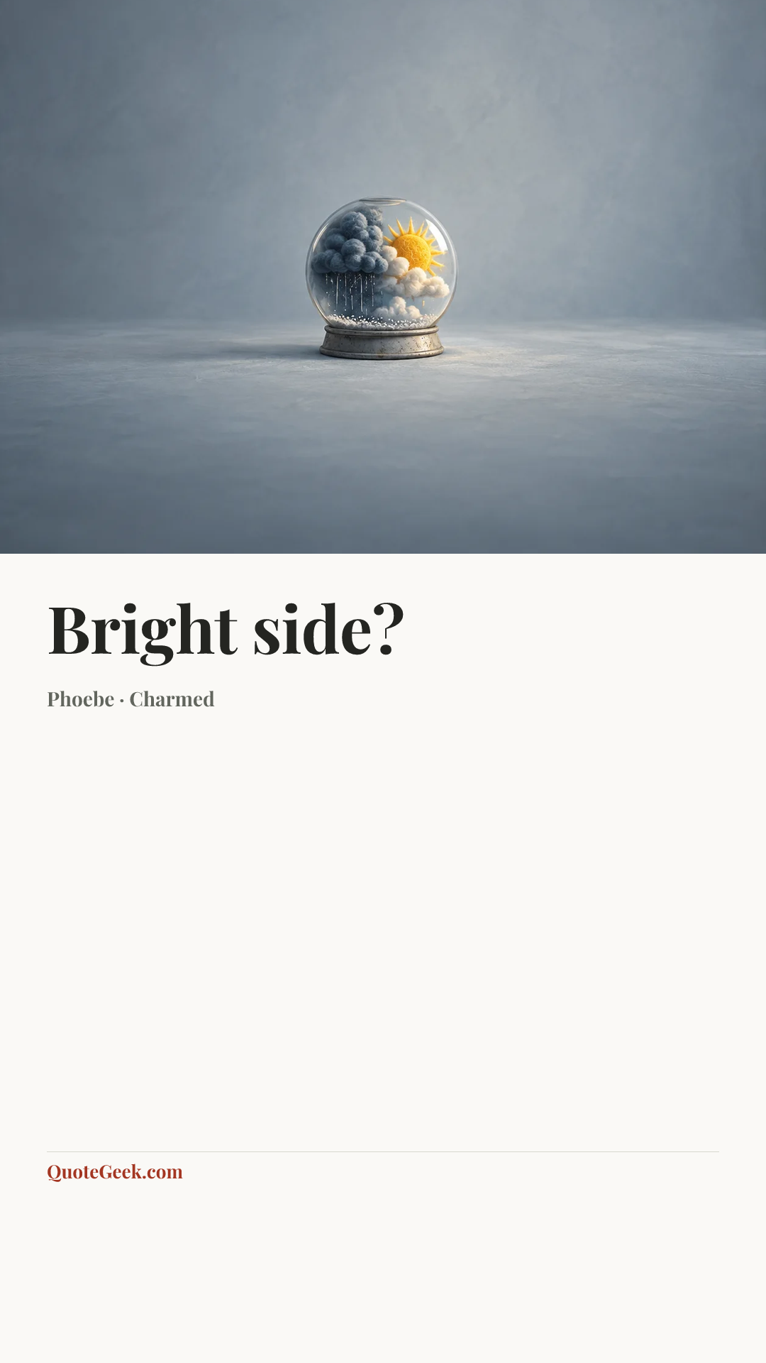 “Bright side?” — Phoebe · Charmed. Illustrated QuoteGeek card.