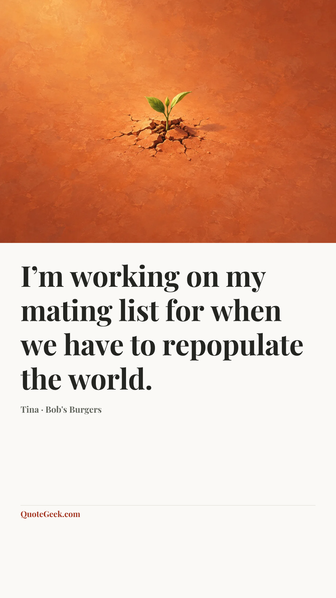 “I’m working on my mating list for when we have to repopulate the world.” — Tina · Bob's Burgers. Illustrated QuoteGeek card.