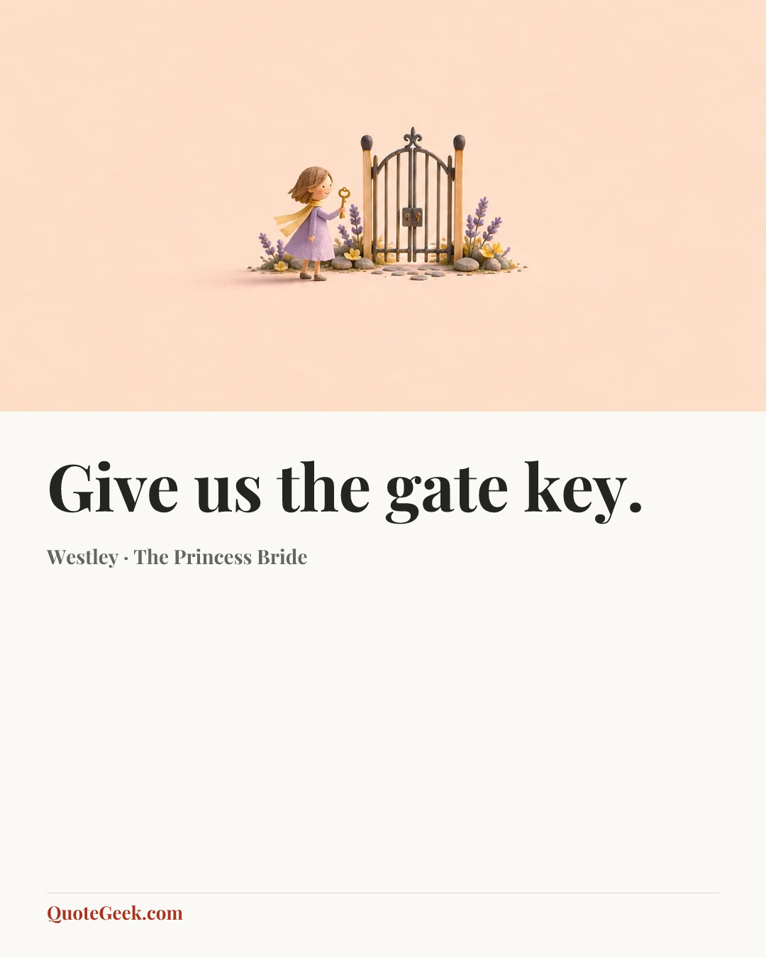 “Give us the gate key.” — Westley · The Princess Bride. Illustrated QuoteGeek card.