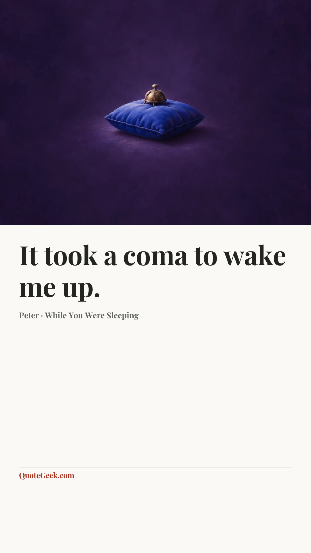 “It took a coma to wake me up.” — Peter · While You Were Sleeping. Illustrated QuoteGeek card.