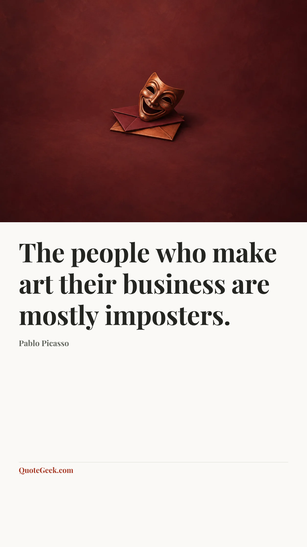 “The people who make art their business are mostly imposters.” — Pablo Picasso. Illustrated QuoteGeek card.