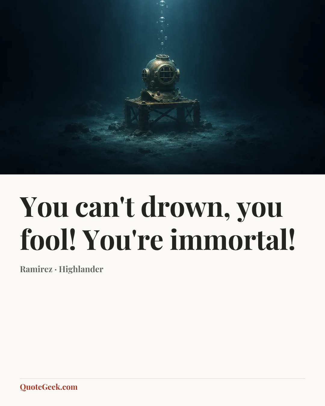“You can't drown, you fool! You're immortal!” — Ramirez · Highlander. Illustrated QuoteGeek card.
