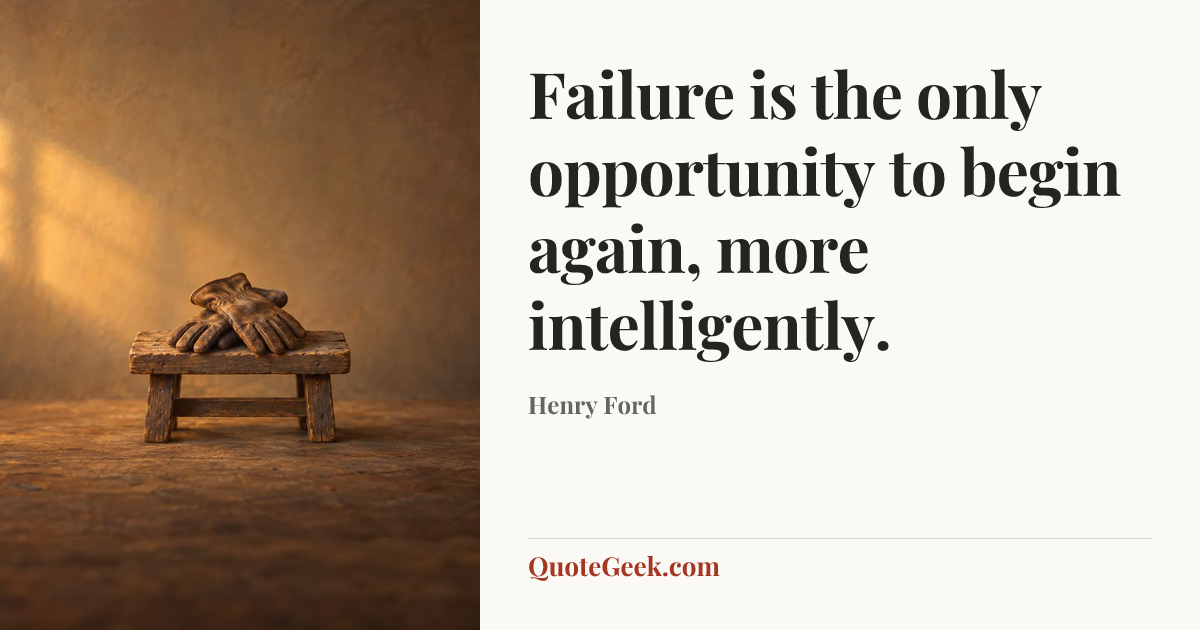 “Failure is the only opportunity to begin again, more intelligently.” — Henry Ford. Illustrated QuoteGeek card.