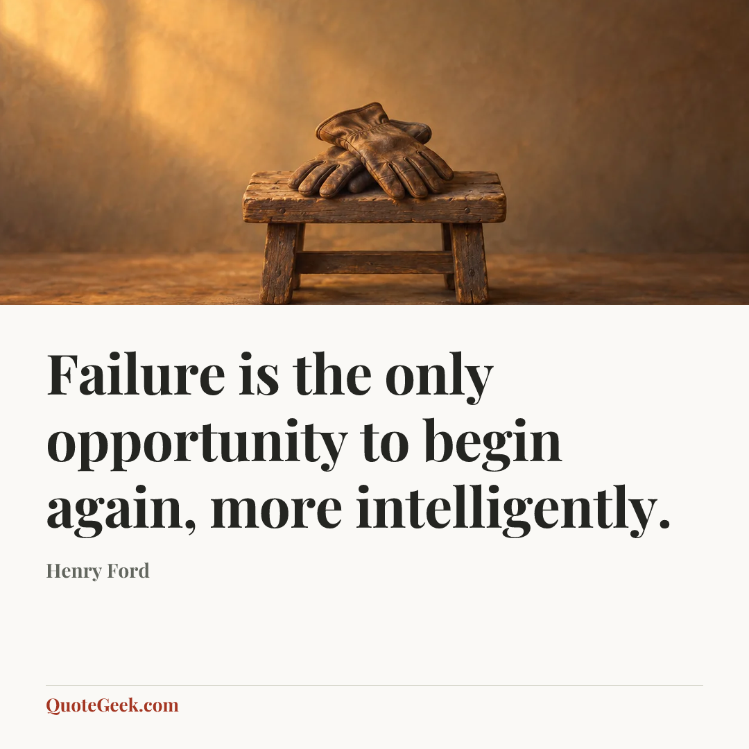 “Failure is the only opportunity to begin again, more intelligently.” — Henry Ford. Illustrated QuoteGeek card.