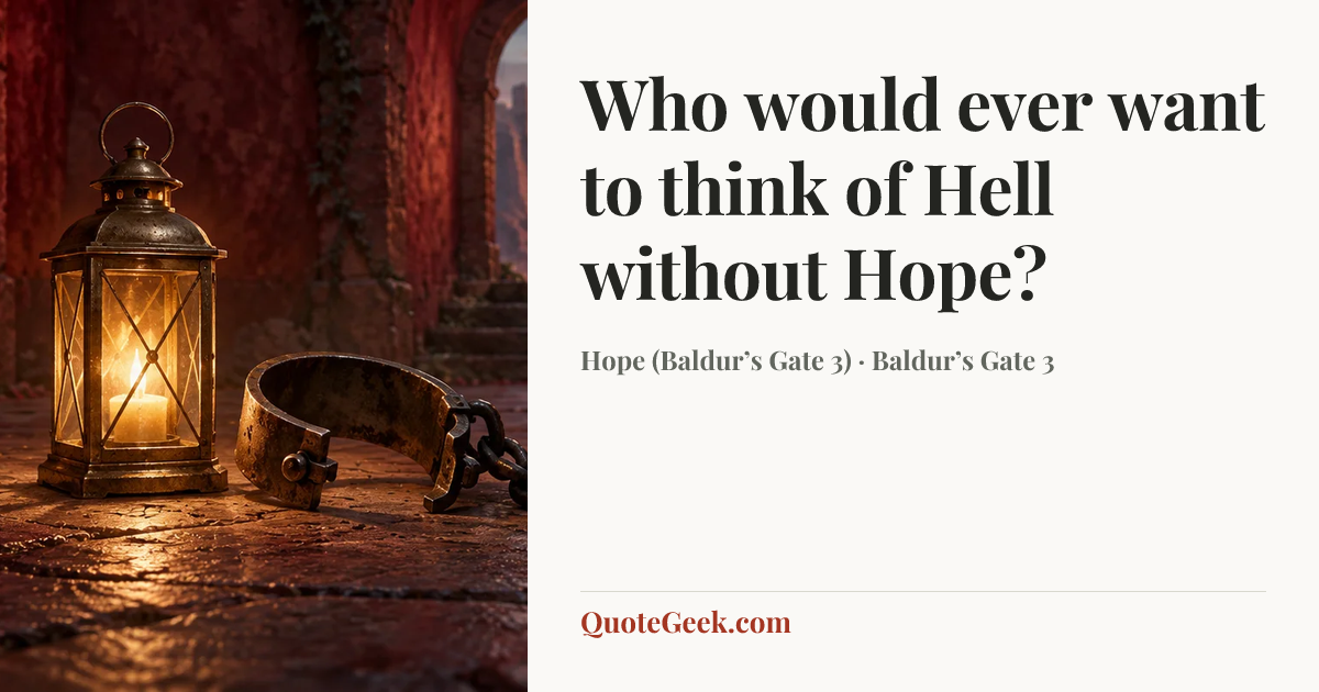 “Who would ever want to think of Hell without Hope?” — Hope (Baldur’s Gate 3) · Baldur’s Gate 3. Illustrated QuoteGeek card.