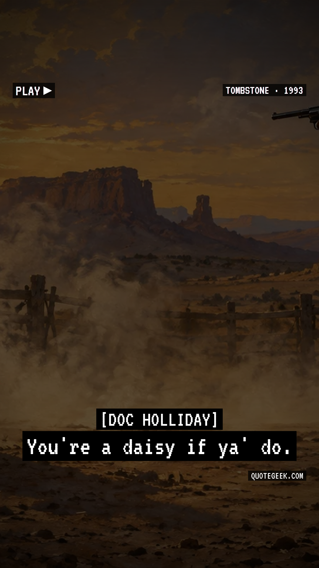 “You're a daisy if ya' do.” — Doc Holliday · Tombstone. Illustrated QuoteGeek card.