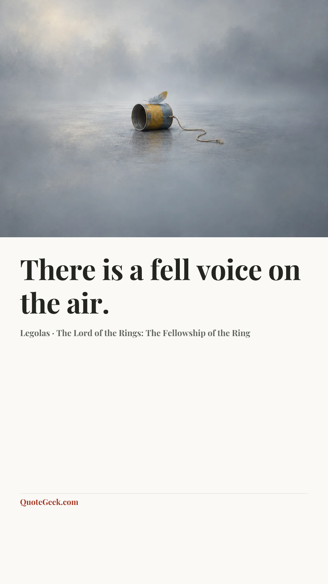 “There is a fell voice on the air.” — Legolas · The Lord of the Rings: The Fellowship of the Ring. Illustrated QuoteGeek card.
