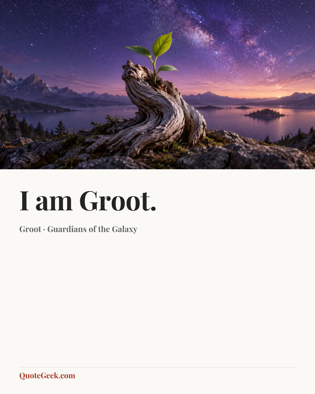 “I am Groot.” — Groot · Guardians of the Galaxy. Illustrated QuoteGeek card.