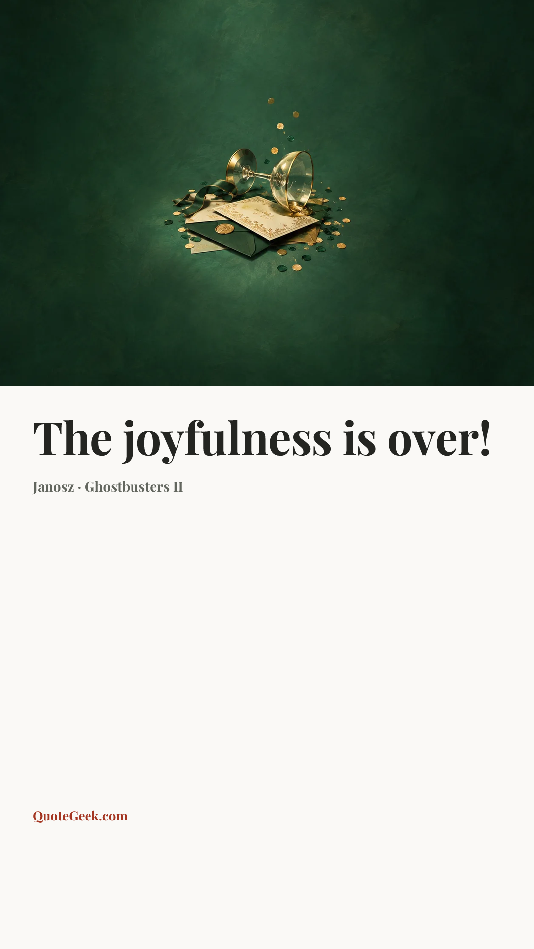 “The joyfulness is over!” — Janosz · Ghostbusters II. Illustrated QuoteGeek card.