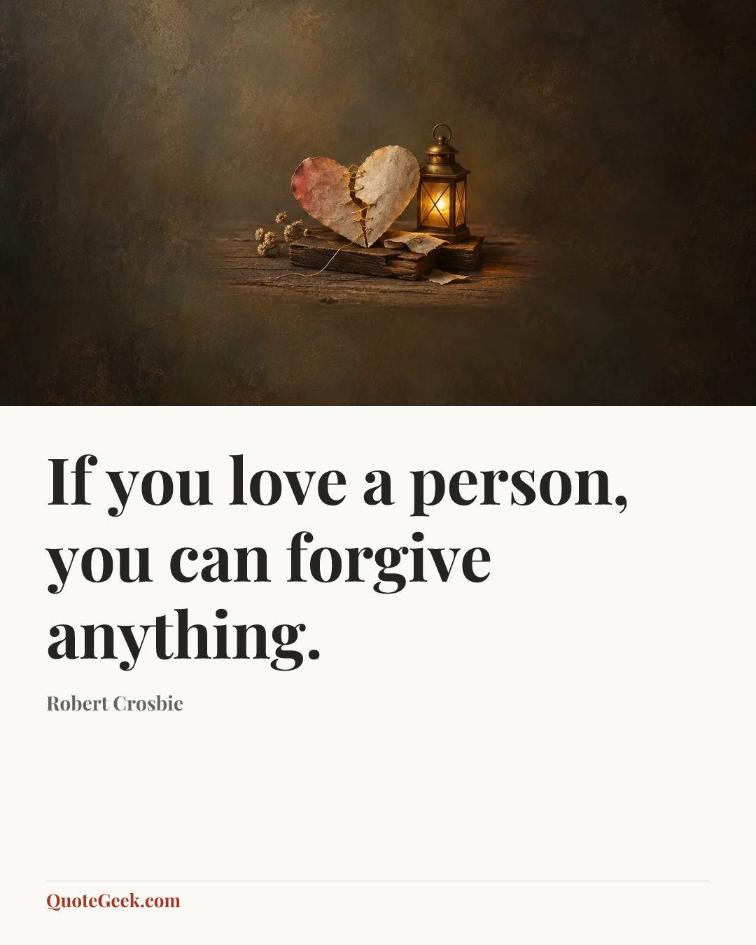 “If you love a person, you can forgive anything.” — Robert Crosbie. Illustrated QuoteGeek card.
