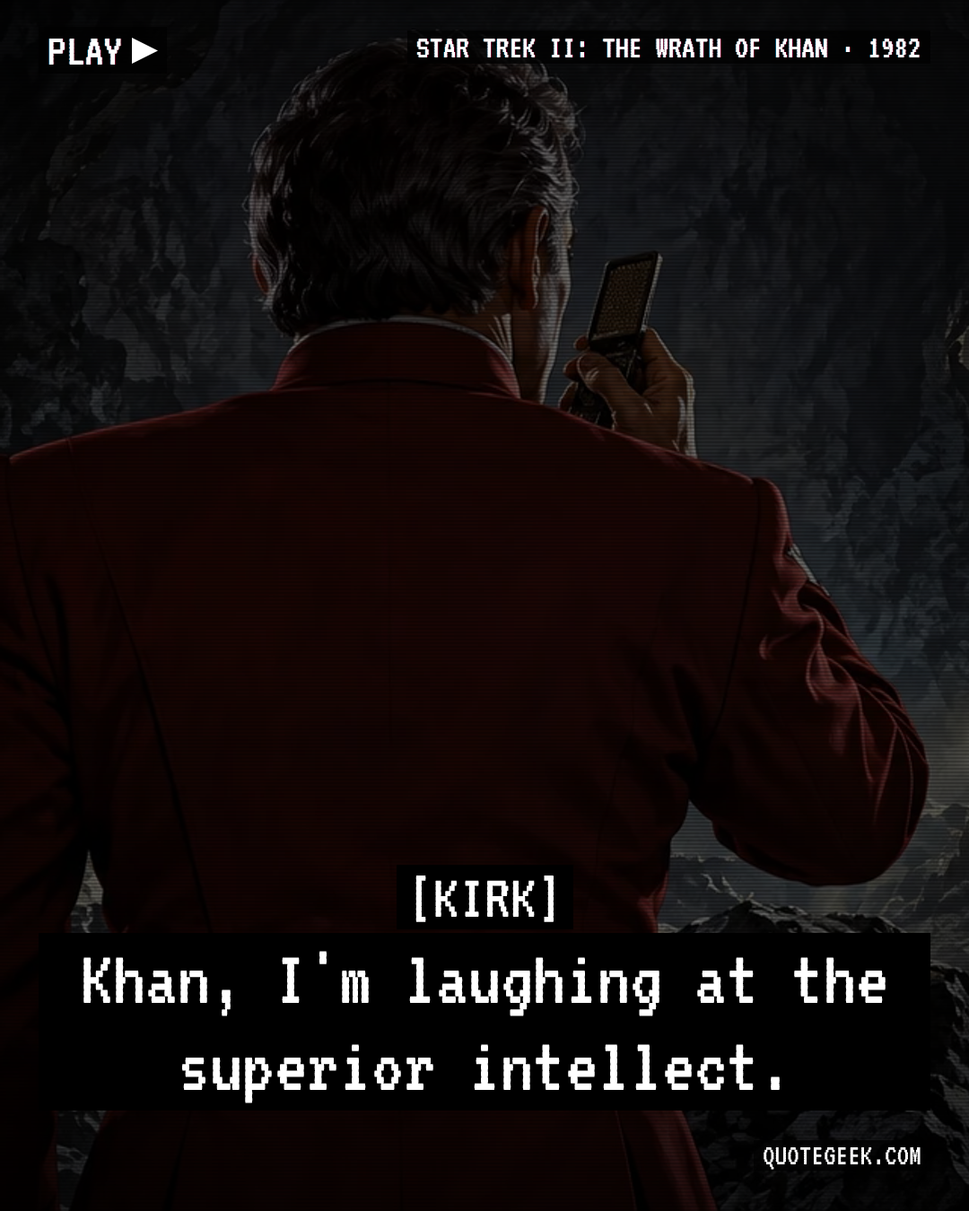 “Khan, I'm laughing at the superior intellect.” — Kirk · Star Trek II: The Wrath of Khan. Illustrated QuoteGeek card.