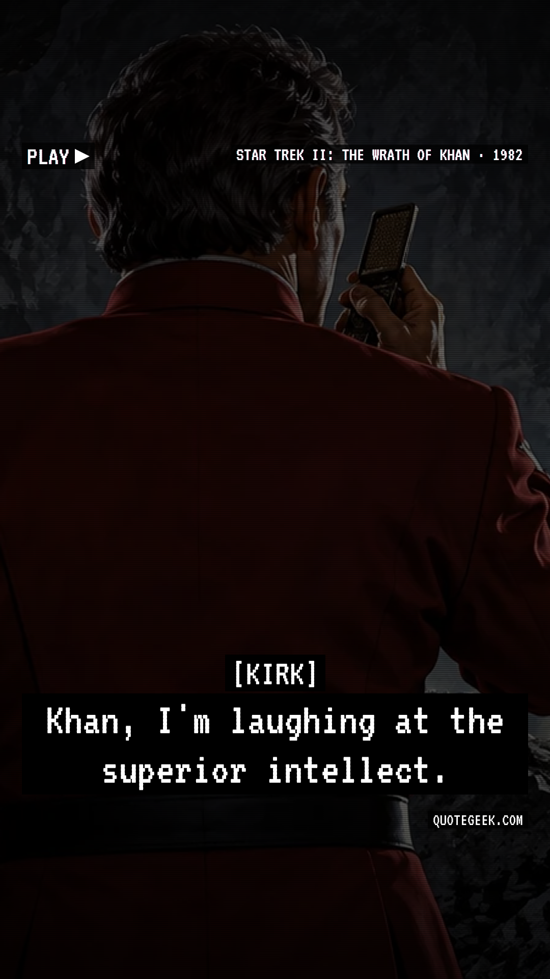 “Khan, I'm laughing at the superior intellect.” — Kirk · Star Trek II: The Wrath of Khan. Illustrated QuoteGeek card.