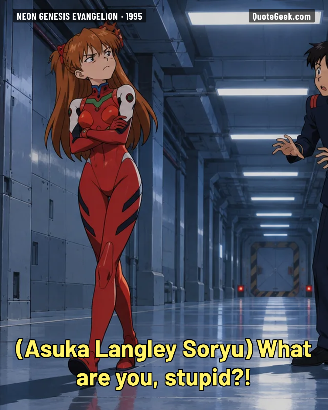 “What are you, stupid?!” — Asuka Langley Soryu · Neon Genesis Evangelion. Illustrated QuoteGeek card.