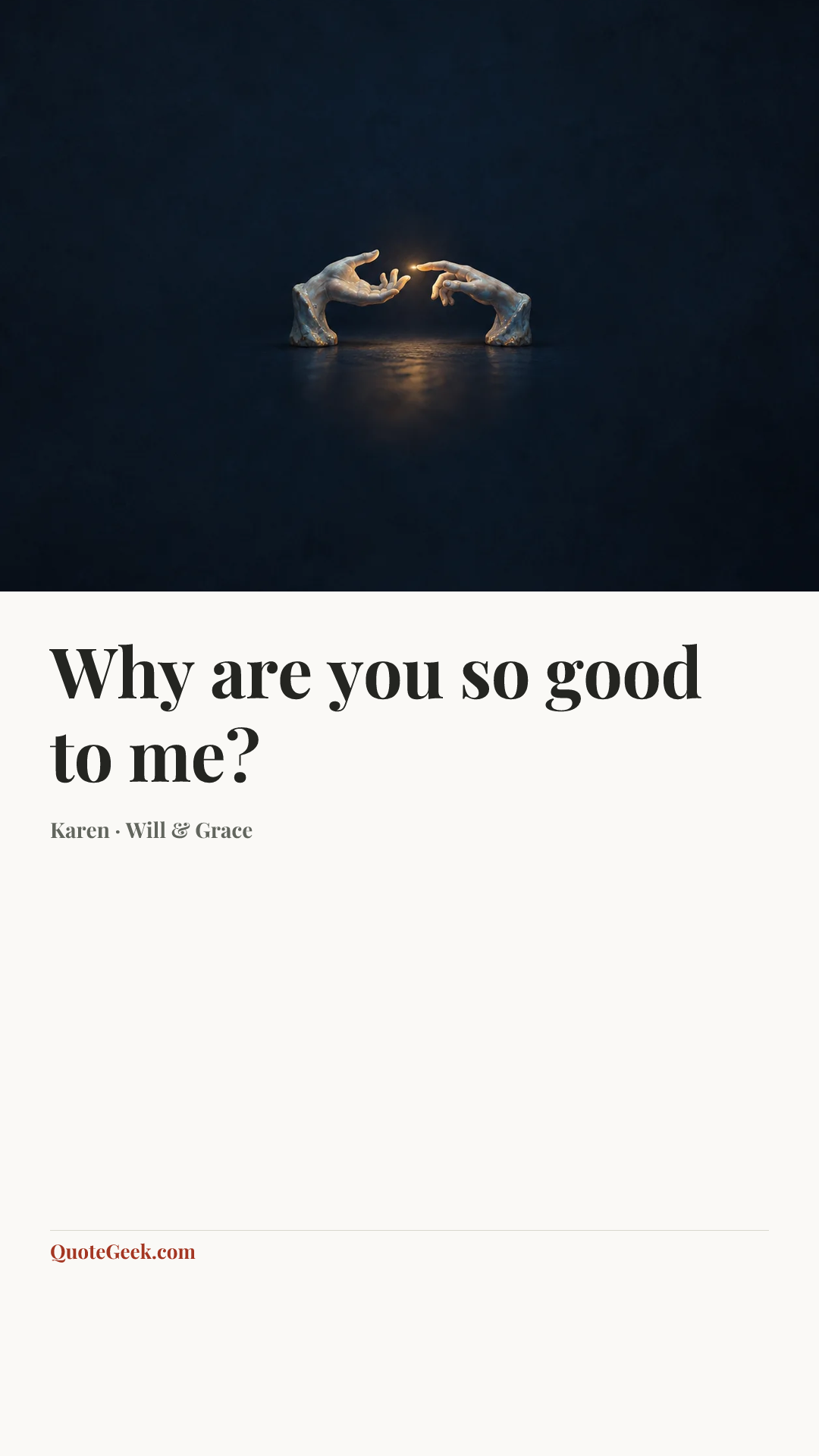 “Why are you so good to me?” — Karen · Will & Grace. Illustrated QuoteGeek card.