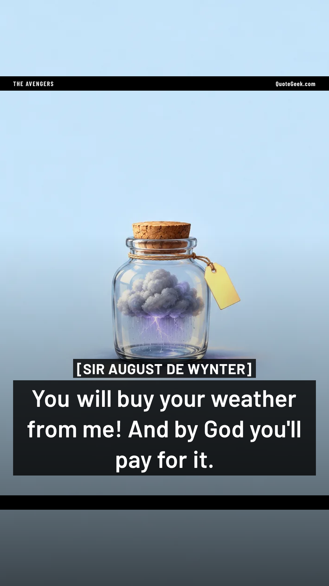 “You will buy your weather from me! And by God you'll pay for it.” — Sir August de Wynter · The Avengers. Illustrated QuoteGeek card.
