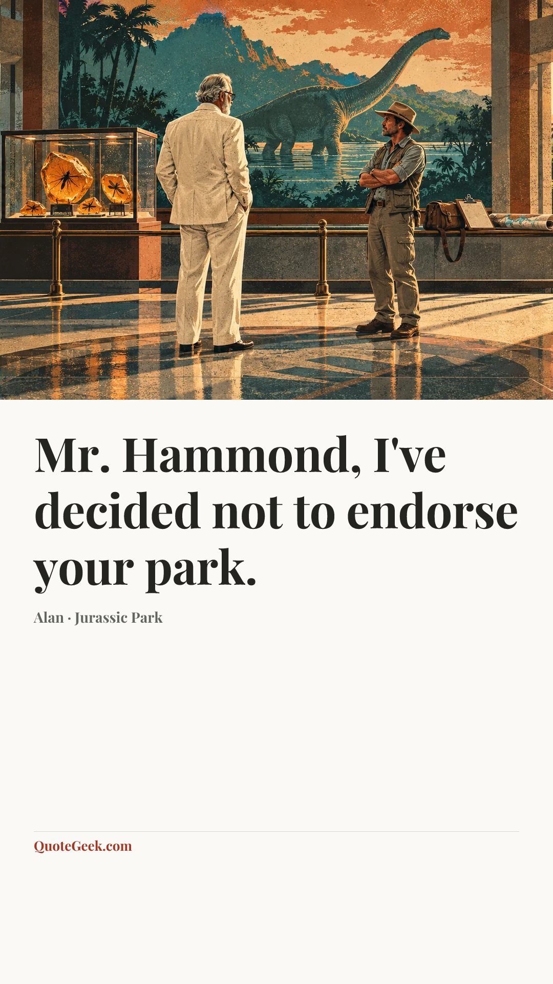 “Mr. Hammond, I've decided not to endorse your park.” — Alan · Jurassic Park. Illustrated QuoteGeek card.