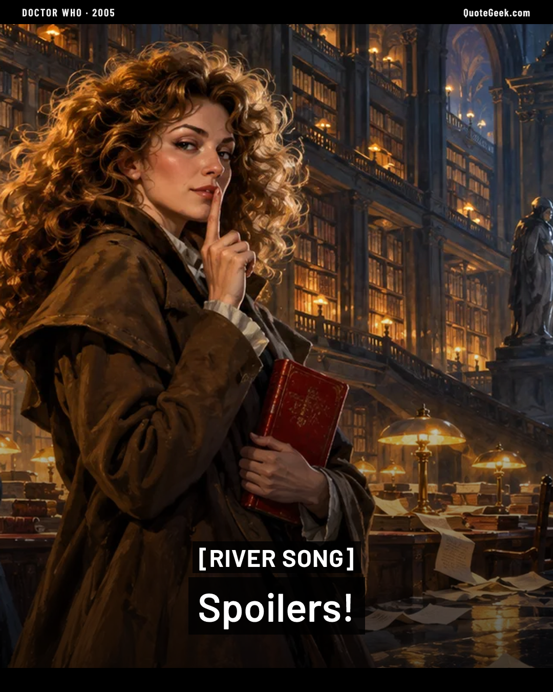 “Spoilers!” — River Song · Doctor Who. Illustrated QuoteGeek card.