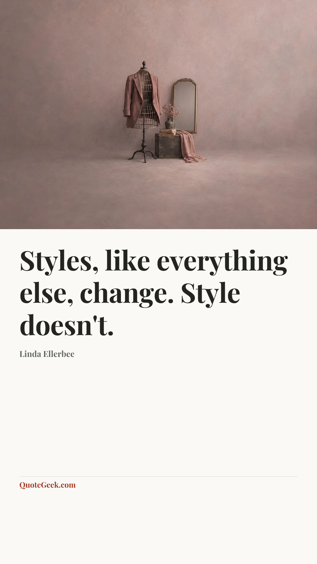 “Styles, like everything else, change. Style doesn't.” — Linda Ellerbee. Illustrated QuoteGeek card.