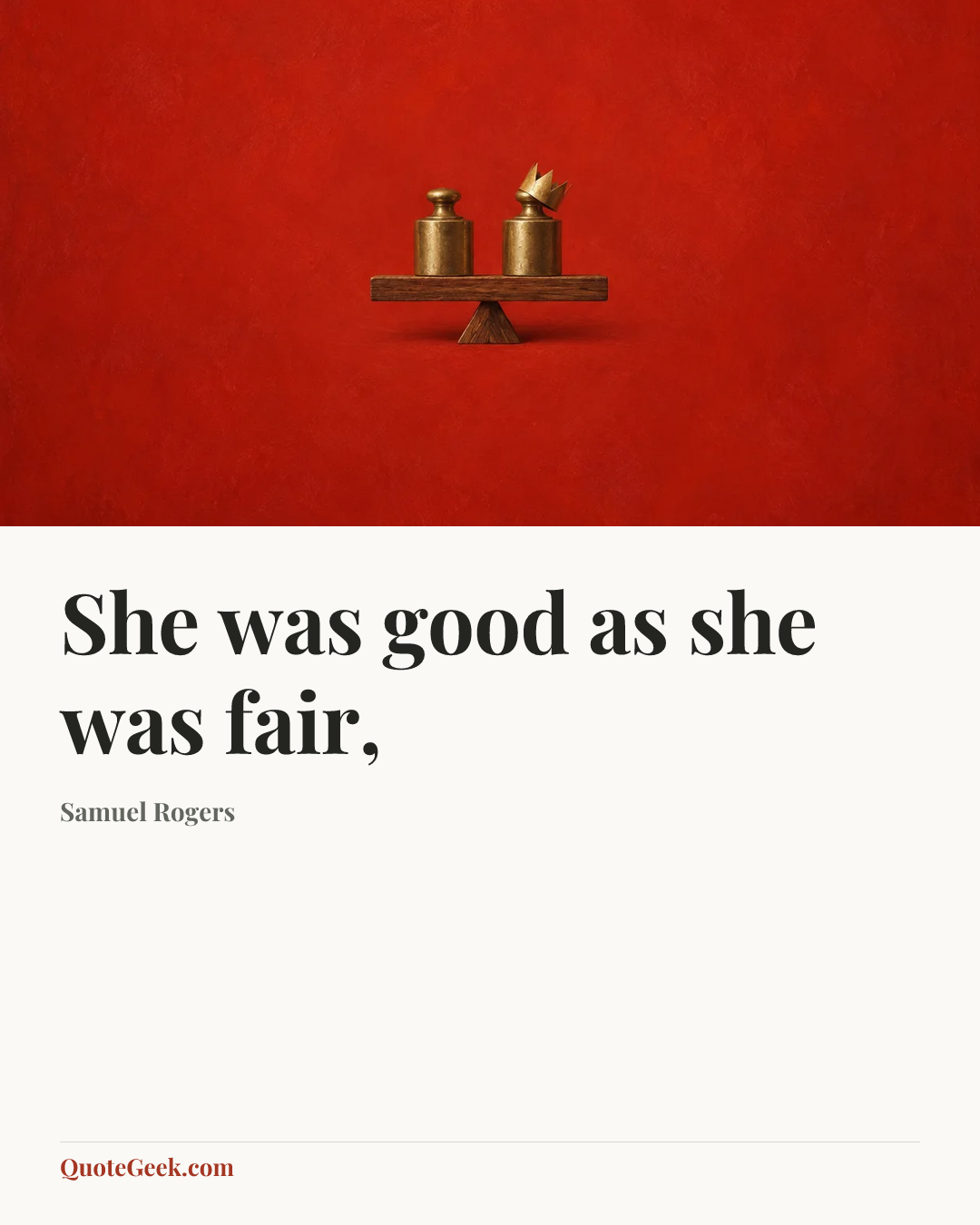 “She was good as she was fair,” — Samuel Rogers. Illustrated QuoteGeek card.