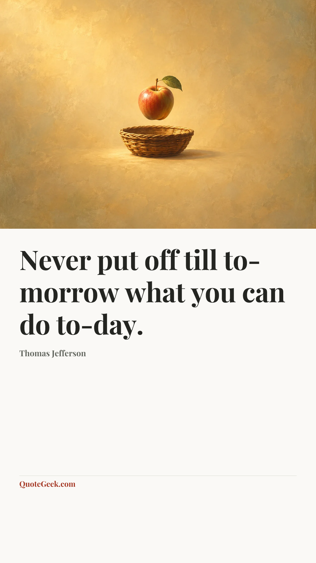 “Never put off till to-morrow what you can do to-day.” — Thomas Jefferson. Illustrated QuoteGeek card.