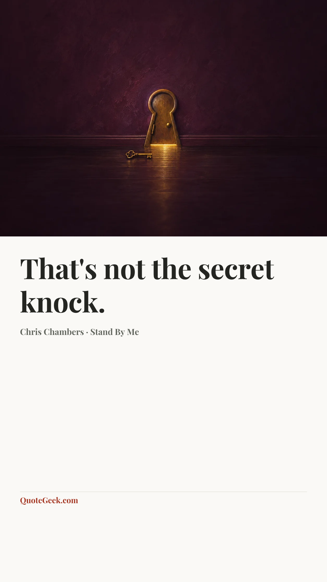 “That's not the secret knock.” — Chris Chambers · Stand By Me. Illustrated QuoteGeek card.