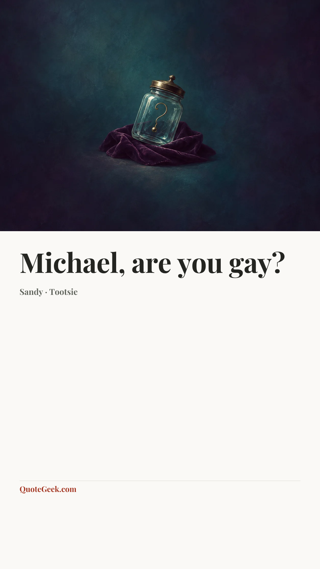 “Michael, are you gay?” — Sandy · Tootsie. Illustrated QuoteGeek card.