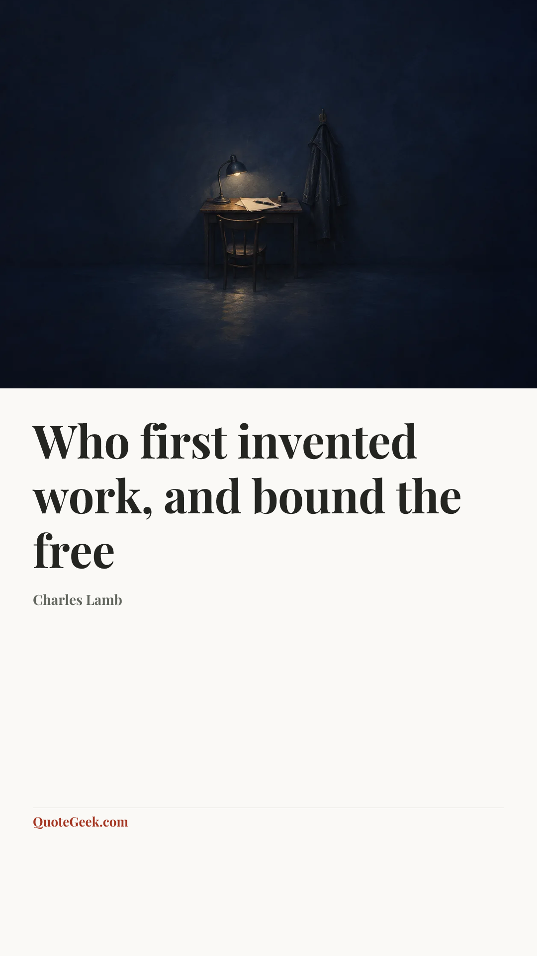 “Who first invented work, and bound the free” — Charles Lamb. Illustrated QuoteGeek card.