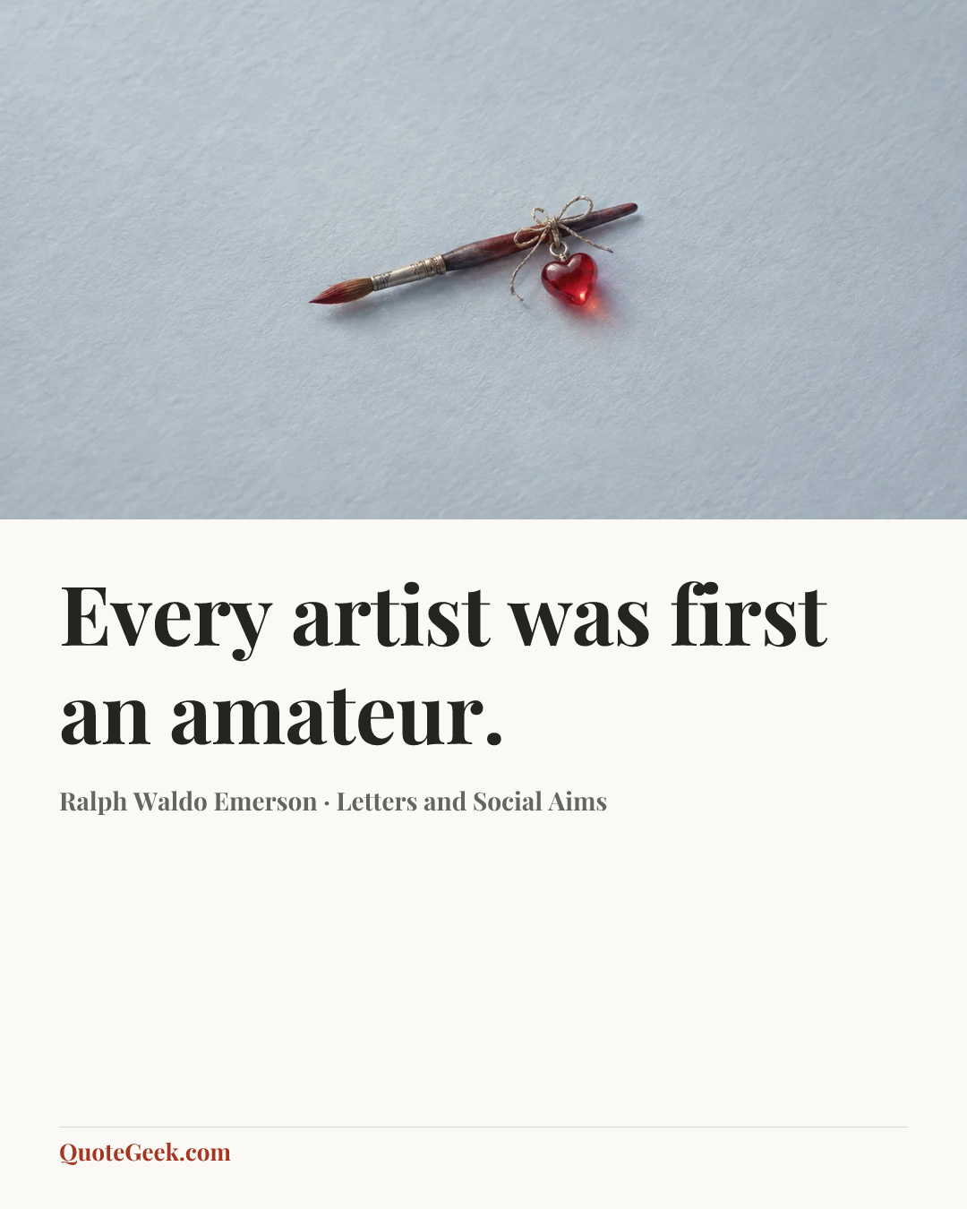 “Every artist was first an amateur.” — Ralph Waldo Emerson · Letters and Social Aims. Illustrated QuoteGeek card.