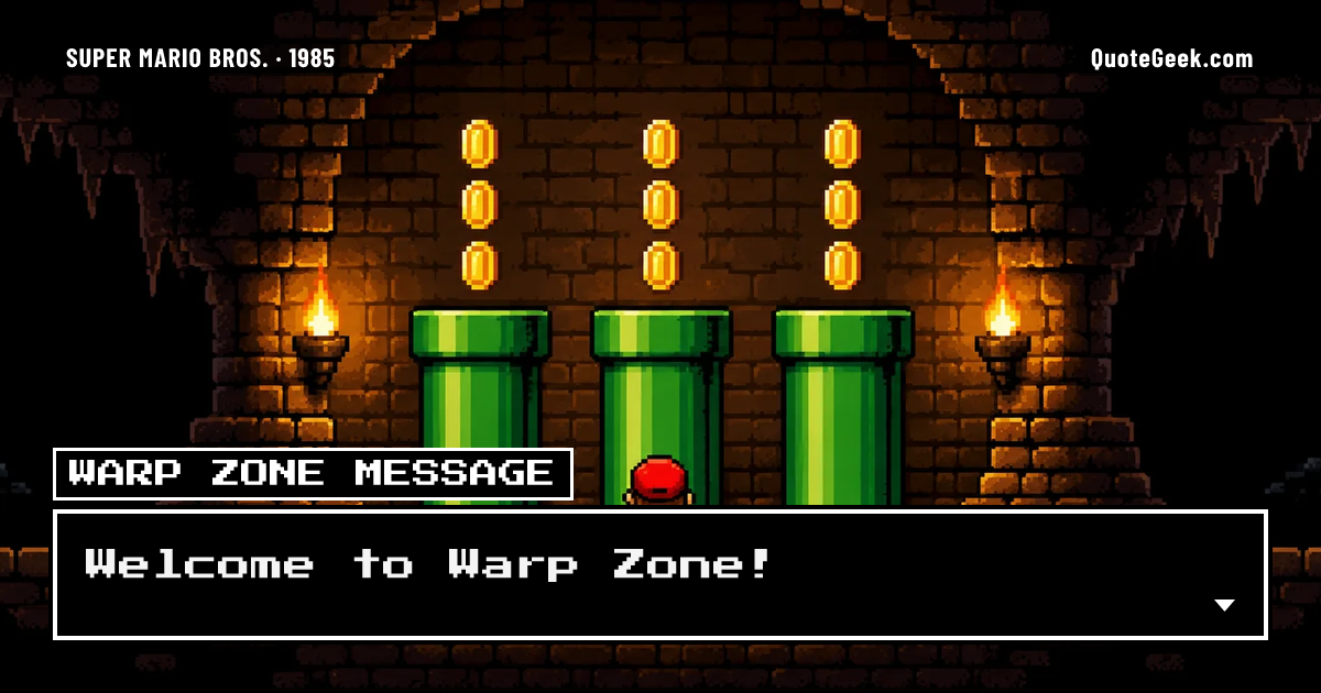 “Welcome to Warp Zone!” — Warp Zone message · Super Mario Bros.. Illustrated QuoteGeek card.