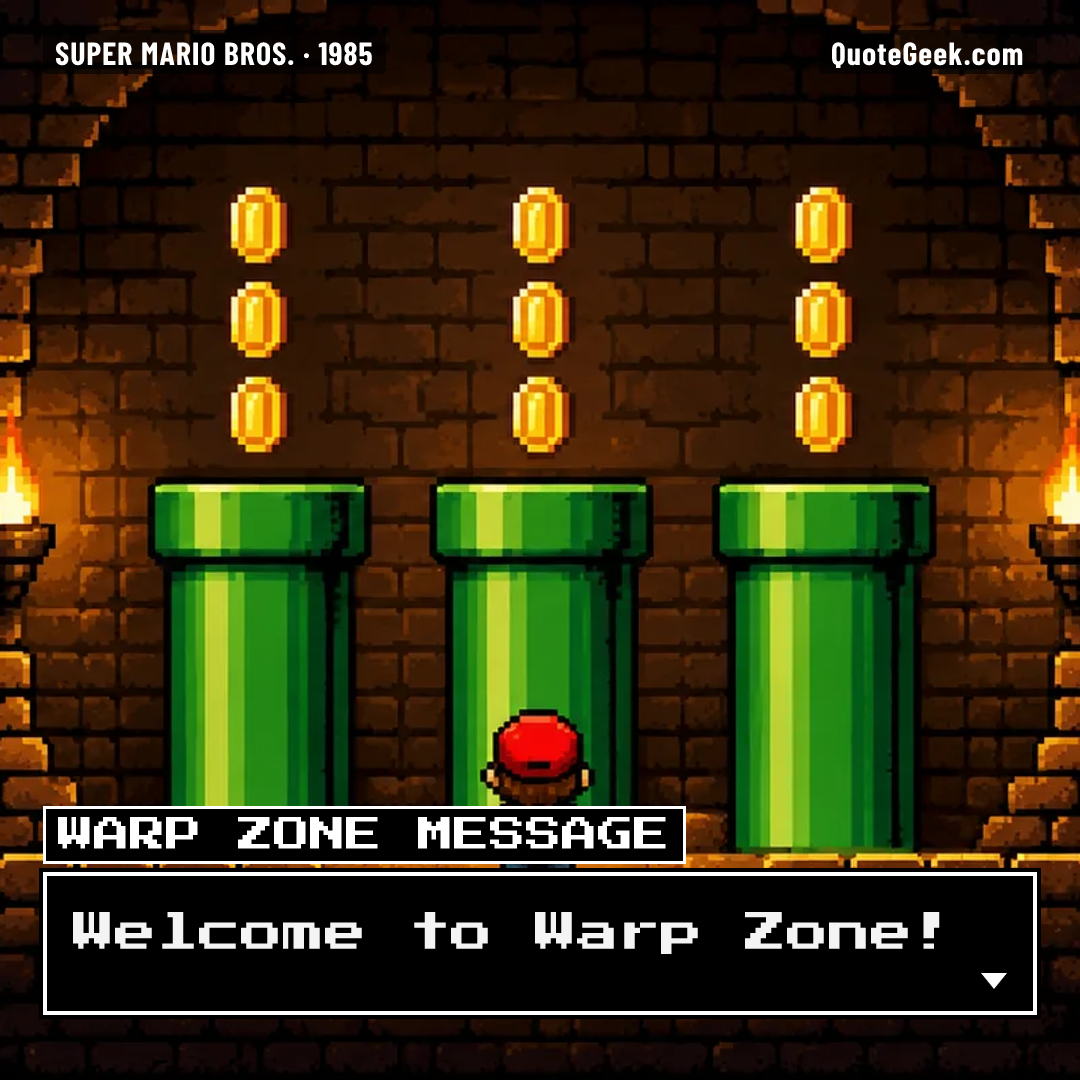 “Welcome to Warp Zone!” — Warp Zone message · Super Mario Bros.. Illustrated QuoteGeek card.