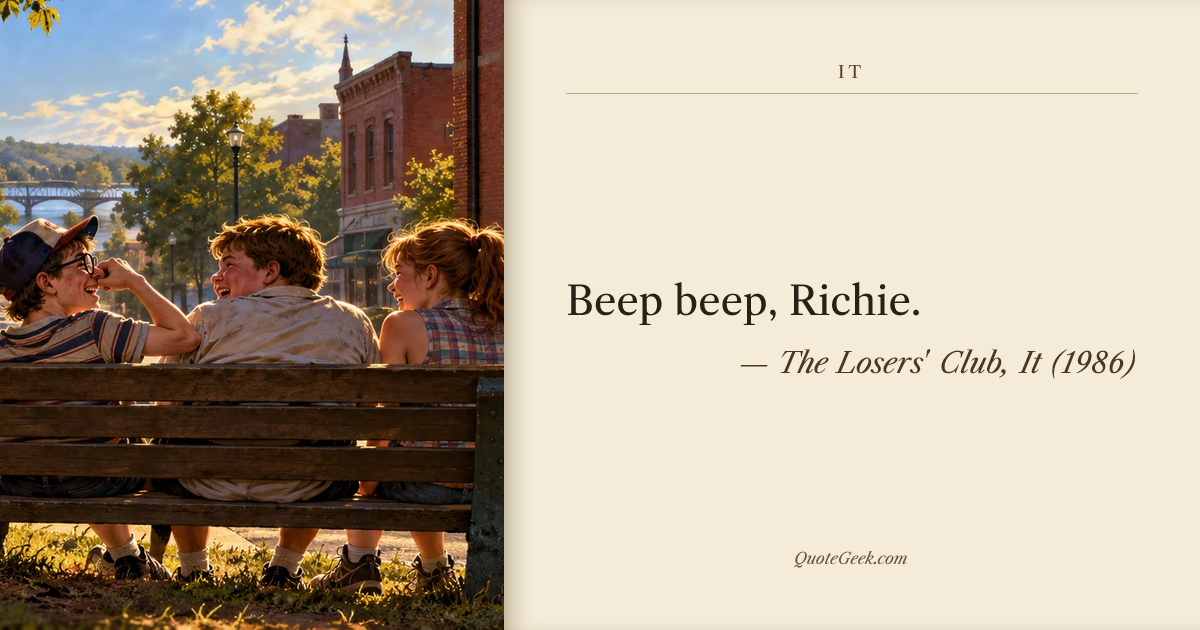 “Beep beep, Richie.” — The Losers' Club, It (1986). Illustrated QuoteGeek card.