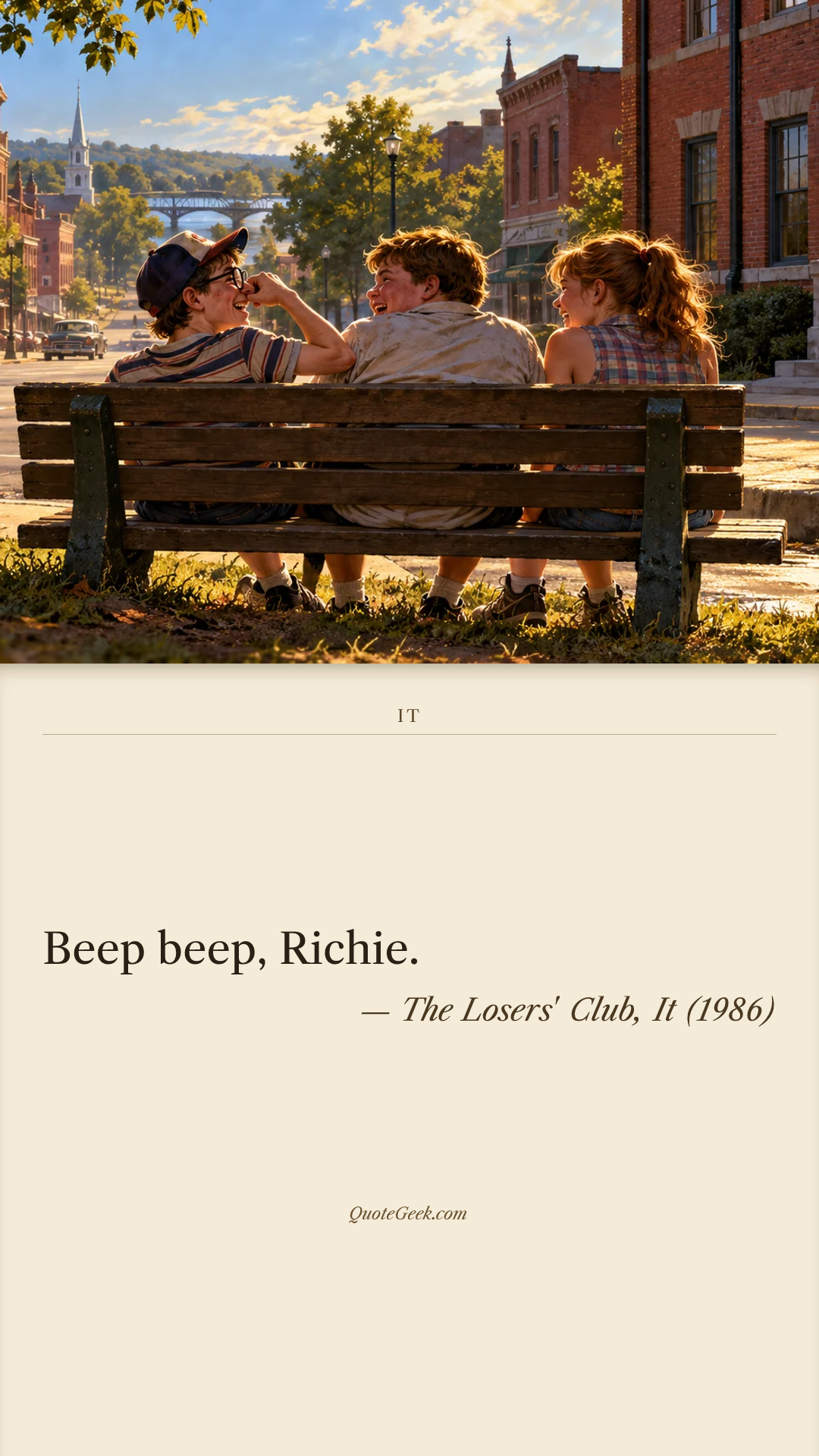 “Beep beep, Richie.” — The Losers' Club, It (1986). Illustrated QuoteGeek card.