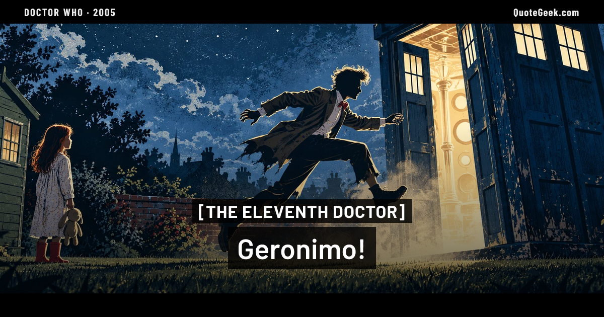 “Geronimo!” — The Eleventh Doctor · Doctor Who. Illustrated QuoteGeek card.