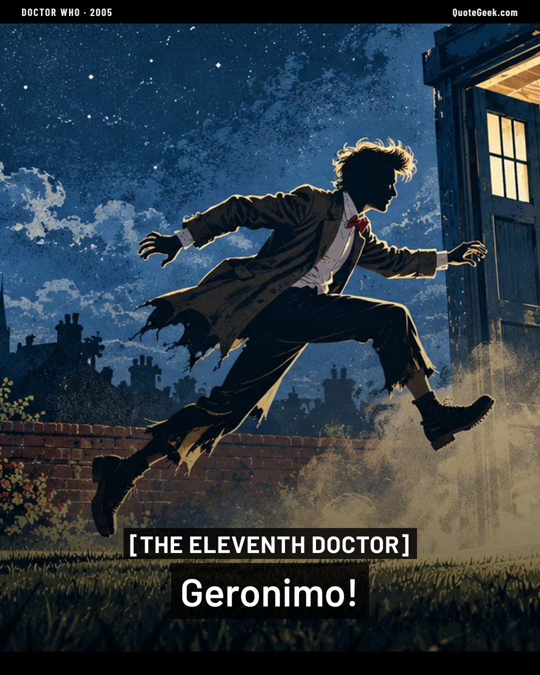 “Geronimo!” — The Eleventh Doctor · Doctor Who. Illustrated QuoteGeek card.