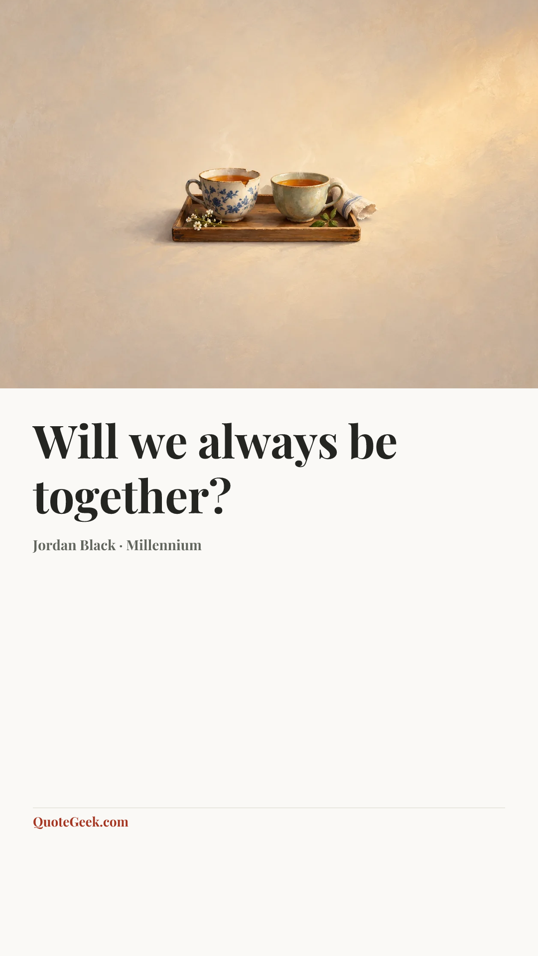 “Will we always be together?” — Jordan Black · Millennium. Illustrated QuoteGeek card.